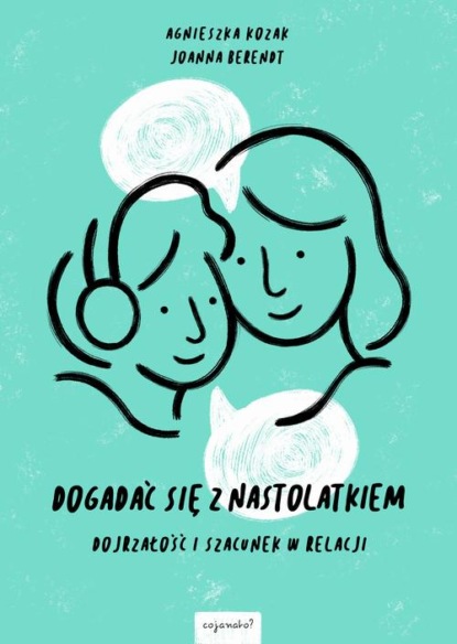 

Dogadać się z nastolatkiem