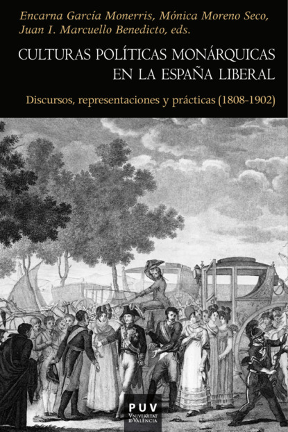 

Culturas políticas monárquicas en la España liberal