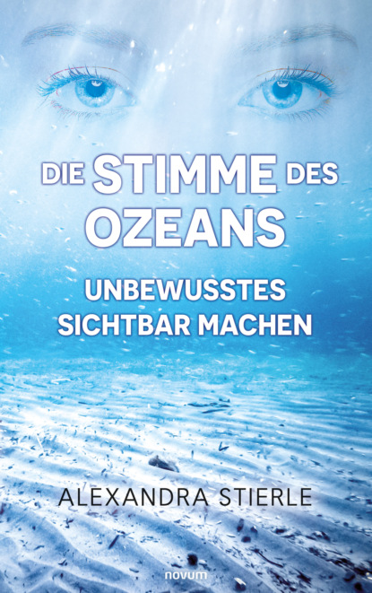 Die Stimme des Ozeans - Unbewusstes sichtbar machen (Alexandra Stierle). 