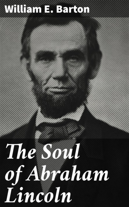 

The Soul of Abraham Lincoln
