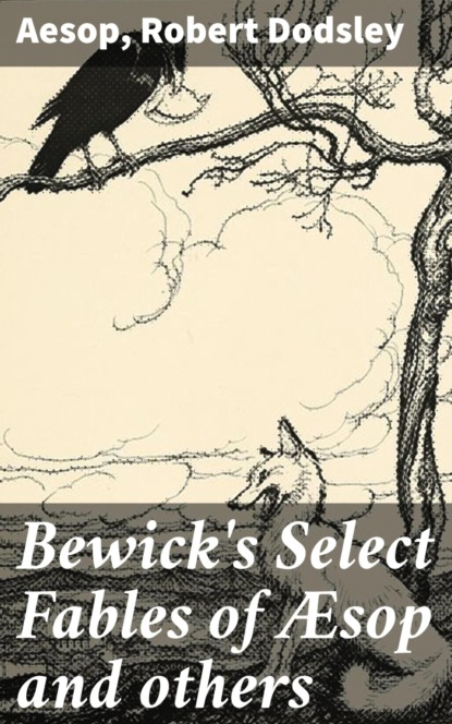 

Bewick's Select Fables of Æsop and others