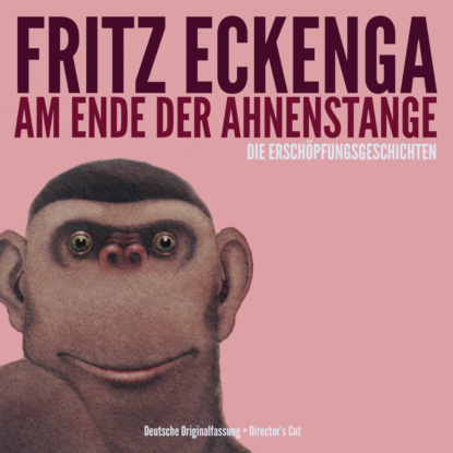 Am Ende der Ahnenstange - Die Erschöpfungsgeschichten - Deutsche Originalfassung - Director's Cut (Live) (Fritz Eckenga). 