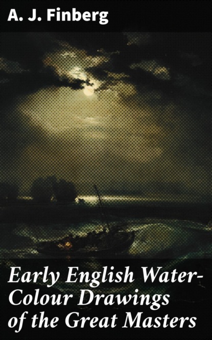 

Early English Water-Colour Drawings of the Great Masters