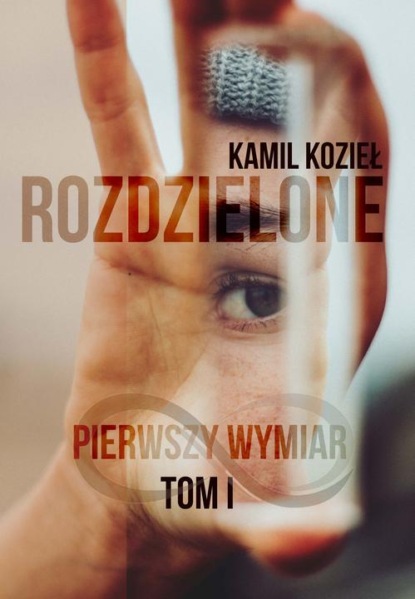 

Pierwszy wymiar Rozdzielone tom 1