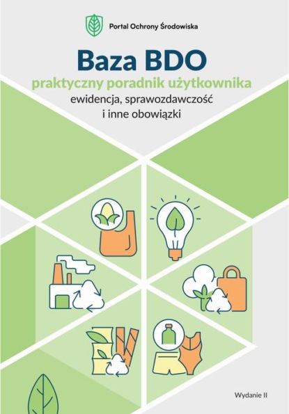 

Baza BDO - praktyczny poradnik użytkownika (ewidencja, sprawozdawczość i inne obowiązki)