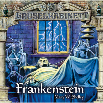 

Gruselkabinett, Folge 12/13: Frankenstein (komplett)