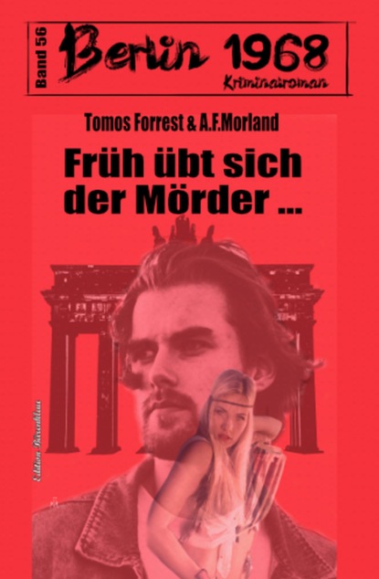 

Früh übt sich der Mörder: Berlin 1968 Kriminalroman Band 56
