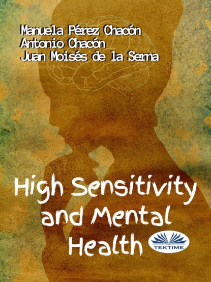 High Sensitivity And Mental Health (Dr. Juan Moisés De La Serna). 