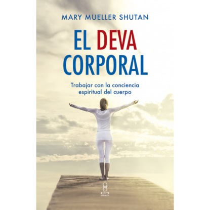 El deva corporal (Mary Mueller Shutan). 