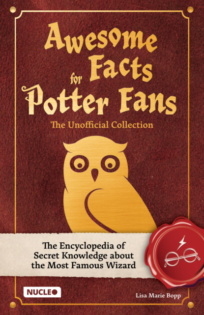 Awesome Facts for Potter Fans - The Unofficial Collection