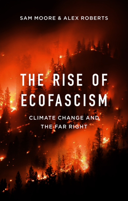 The Rise of Ecofascism (Alex Roberts). 