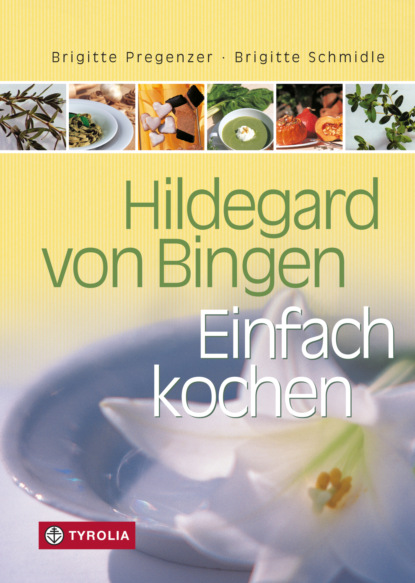 Hildegard von Bingen - Einfach Kochen