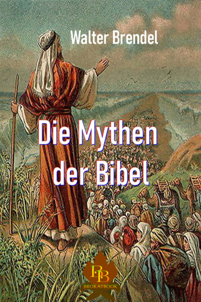 Die Mythen der Bibel  (Walter Brendel). 