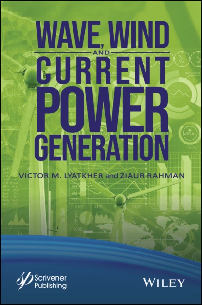 Обложка книги Wave, Wind, and Current Power Generation, Victor M. Lyatkher