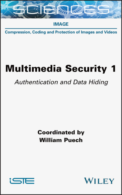 Multimedia Security, Volume 1 - William Puech