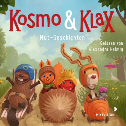 Mut-Geschichten - Kosmo & Klax (Ungek?rzt)
