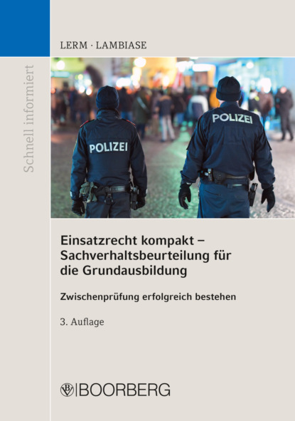 Einsatzrecht kompakt - Sachverhaltsbeurteilung für die Grundausbildung