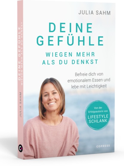 Deine Gefühle wiegen mehr als du denkst. Befreie dich von emotionalem Essen und lebe mit Leichtigkeit. (Julia Sahm). 