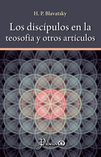 Обложка книги Los discípulos en la teosofía y otros artículos, H. P. Blavatsky