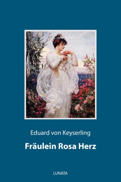 Fräulein Rosa Herz (Eduard von Keyserling). 