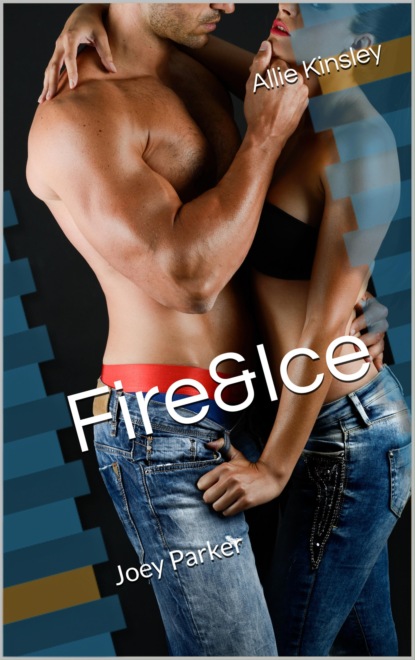 Fire&Ice 10 - Joey Parker (Allie Kinsley). 