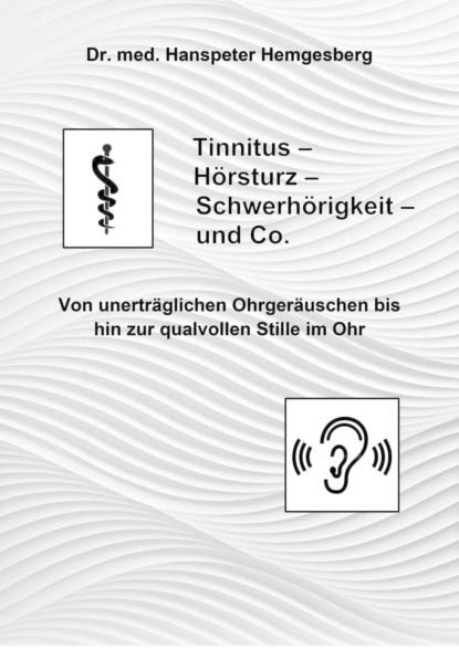 Tinnitus, Hörsturz & Co. (Hanspeter Hemgesberg). 