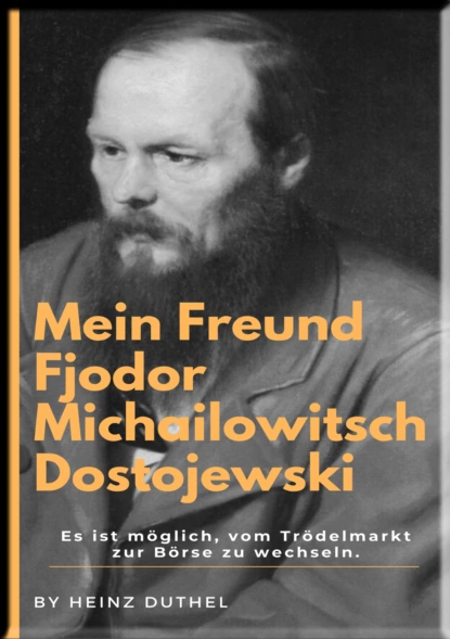 Обложка книги Mein Freund Fjodor Michailowitsch Dostojewski, Heinz Duthel