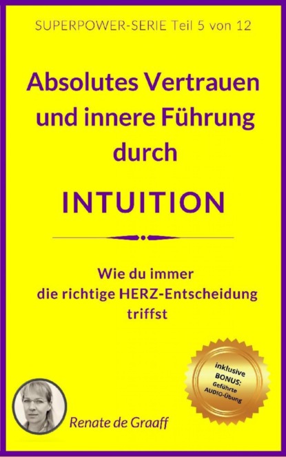 INTUITION - Vertrauen & innere Führung (Renate de Graaff). 