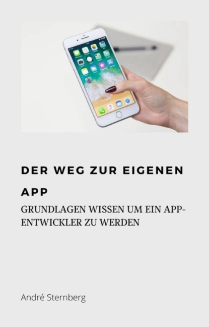 Обложка книги Der Weg zur eigenen Mobilen App, André Sternberg