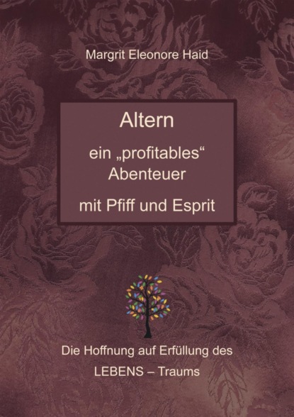 Altern - ein profitables Abenteuer mit Pfiff und Esprit