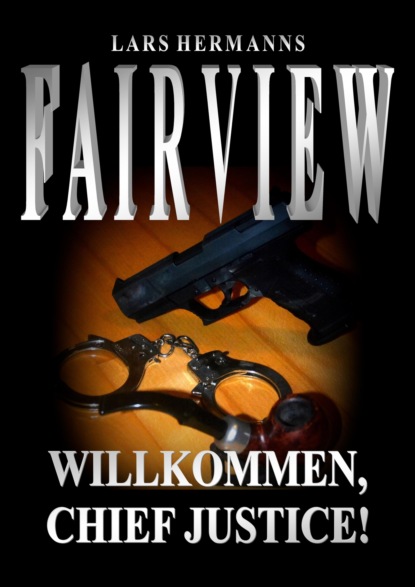 Fairview - Willkommen, Chief Justice! (Lars Hermanns). 