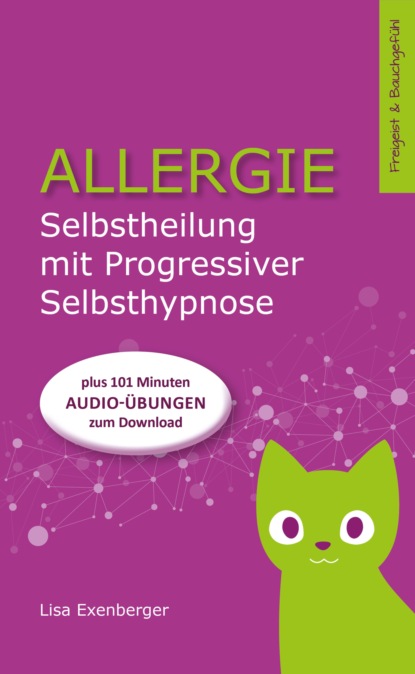 Allergie - Selbstheilung mit Progressiver Selbsthypnose (Lisa Exenberger). 