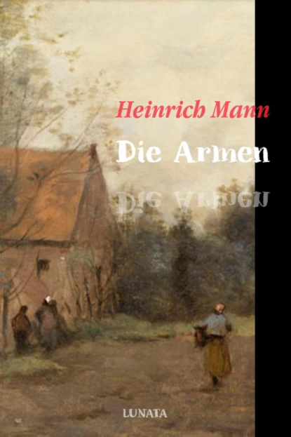 Обложка книги Die Armen, Heinrich Mann