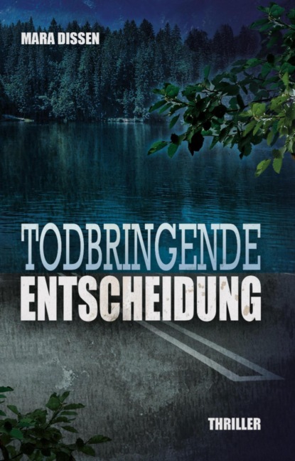 Todbringende Entscheidung (Mara Dissen). 