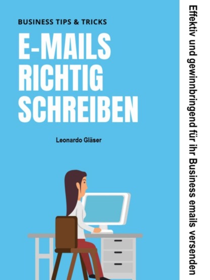 E-Mails richtig schreiben (Leonardo Gläser). 