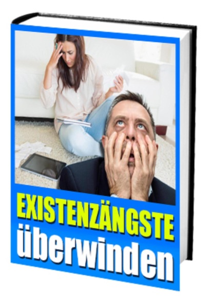 Existenzängste überwinden