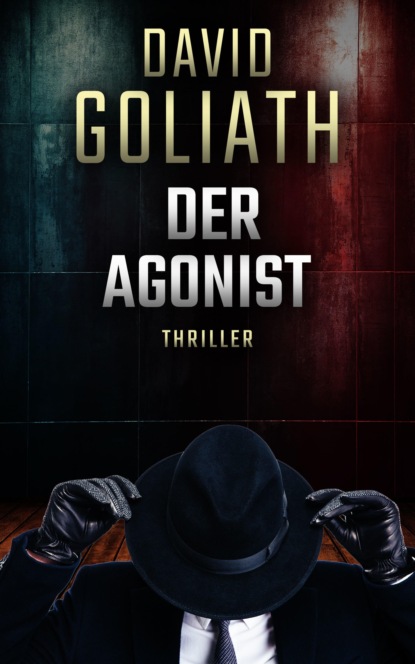 Der Agonist (David Goliath). 