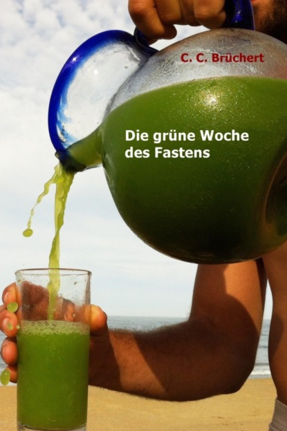 Die grüne Woche des Fastens (C. C. Brüchert). 