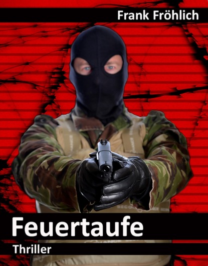 Feuertaufe (Frank Fröhlich). 