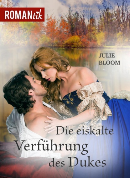 Die eiskalte Verführung des Dukes (Julie Bloom). 