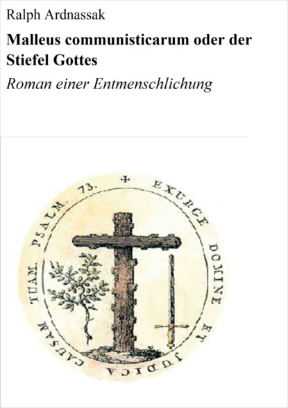 Malleus communisticarum oder der Stiefel Gottes (Ralph Ardnassak). 