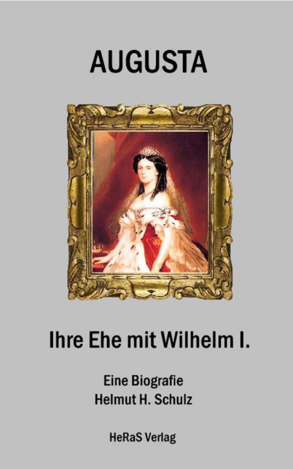 Augusta - Ihre Ehe mit Wilhelm I