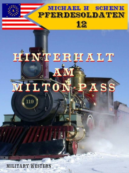 Обложка книги Pferdesoldaten 12 - Hinterhalt am Milton-Pass, Michael Schenk