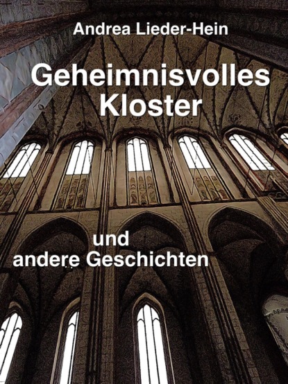 Geheimnisvolles Kloster (Andrea Lieder-Hein). 