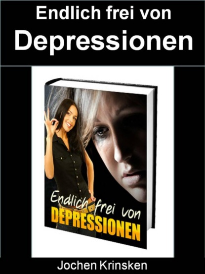 Endlich frei von Depressionen (Jochen Krinsken). 