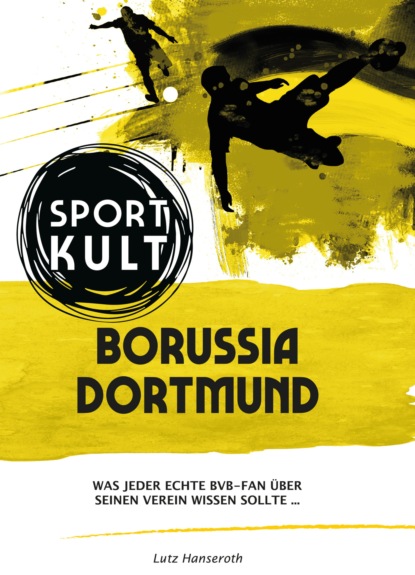 Borussia Dortmund - Fu?ballkult
