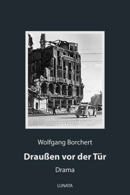 Обложка книги Draußen vor der Tür, Wolfgang Borchert