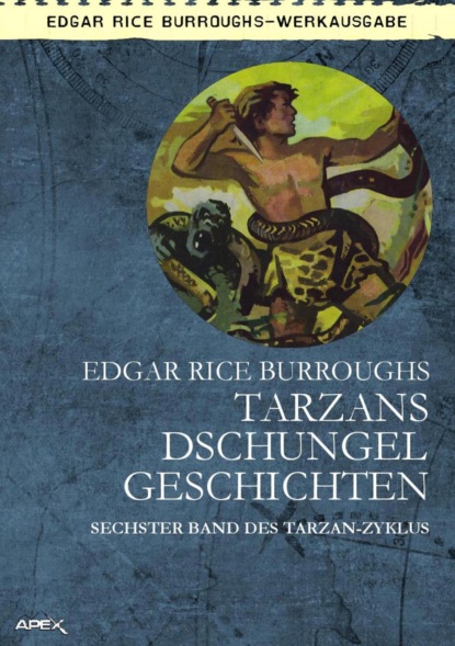 TARZANS DSCHUNGELGESCHICHTEN (Edgar Rice Burroughs). 