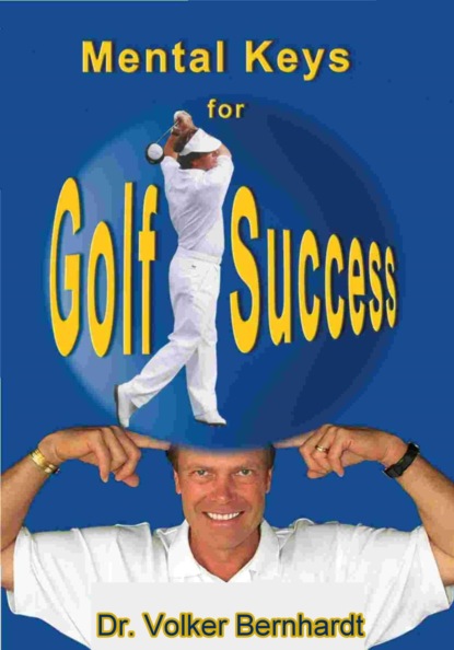 Golf - Mental Keys for Golf Success (Volker Bernhardt). 