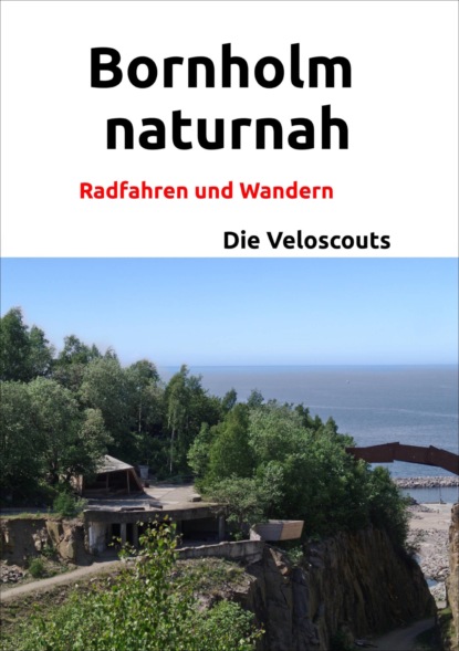 Bornholm naturnah (Die Veloscouts). 